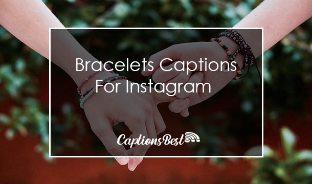 Instagram Captions for Bracelets and Quotes