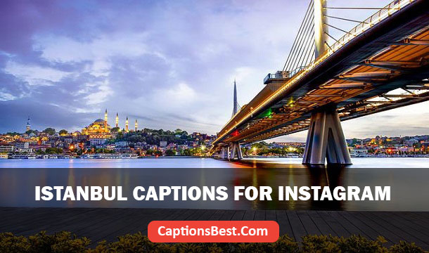 Istanbul Captions for Instagram And Quotes