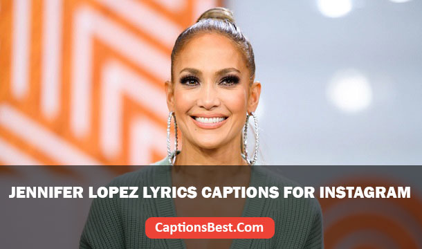 Jennifer Lopez Lyrics for Instagram Captions