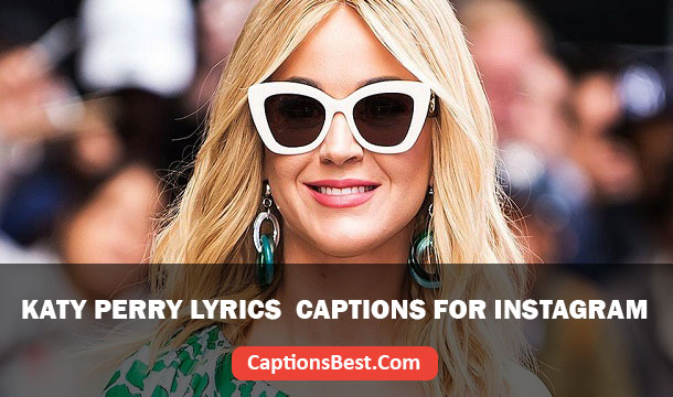 Katy Perry Lyrics for Instagram Captions