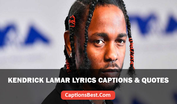 Kendrick Lamar Lyrics Quotes and Captions