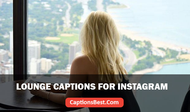 Lounge Captions for Instagram And Quotes