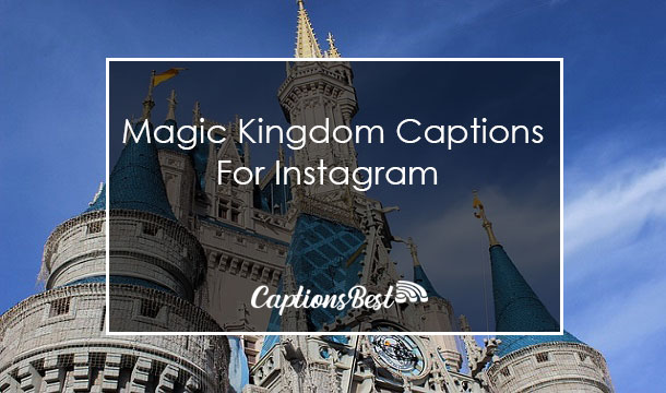 Magic Kingdom Instagram Captions With Quotes