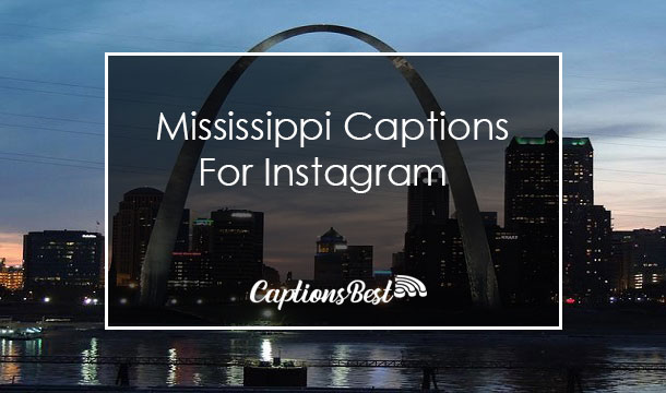 Mississippi Captions for Instagram and Quotes
