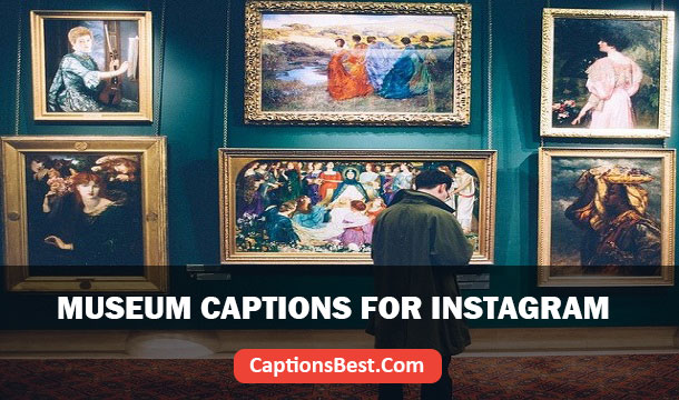 Museum Captions for Instagram