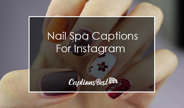 Nail Spa Captions for Instagram With Quotes