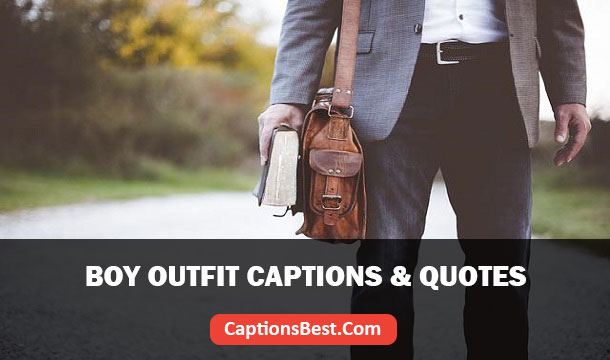 Outfit Instagram Captions and Quotes for for Boy