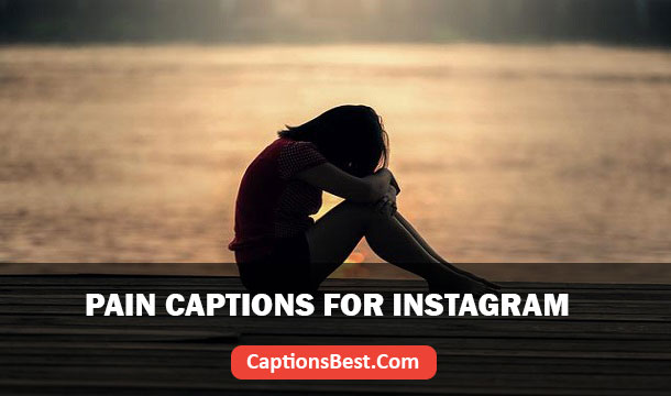 Pain Captions for Instagram With Pain Quotes