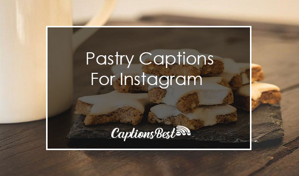Pastry Captions for Instagram With Quotes