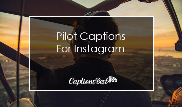 Pilot Captions for Instagram With Quotes