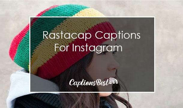 Rastacap Captions for Instagram With Quotes