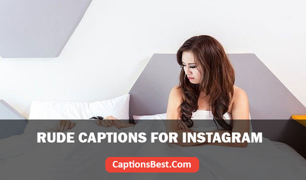 Rude Captions for Instagram With Quotes