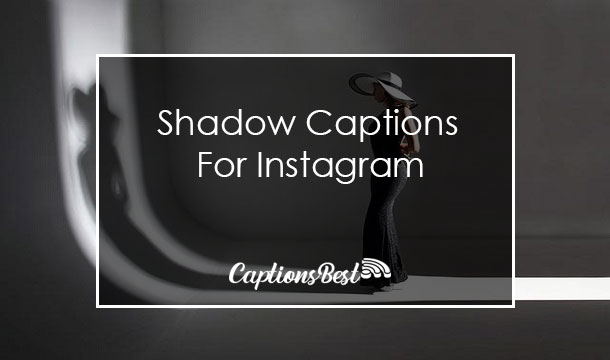 Shadow Captions for Instagram With Quotes