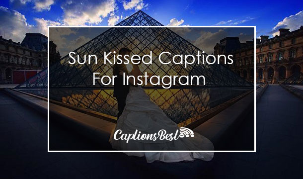 Sun Kissed Instagram Captions With Quotes