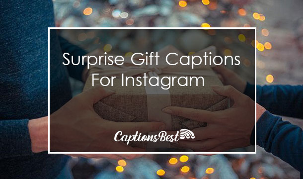 Surprise Gift Captions for Instagram With Quotes