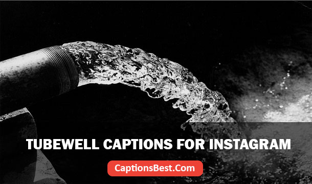Tubewell Captions for Instagram