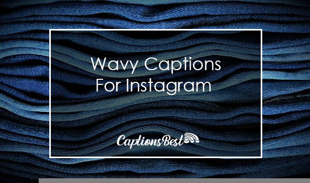 Wavy Instagram Captions With Quotes