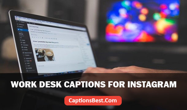 Work Desk Captions for Instagram