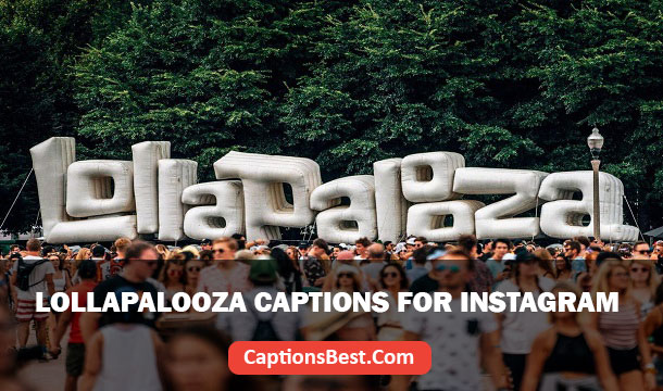 Lollapalooza Captions for Instagram