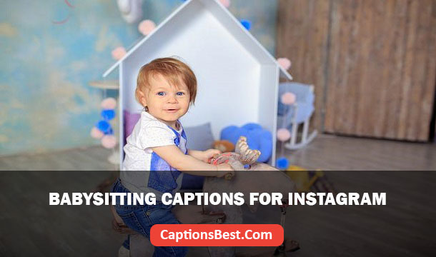 Babysitting Captions for Instagram