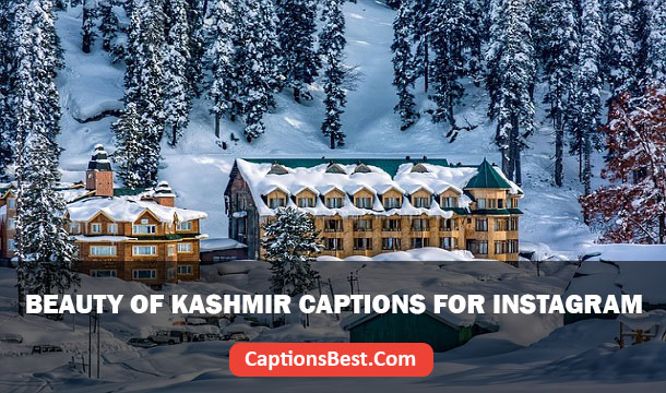 Beauty of Kashmir Captions
