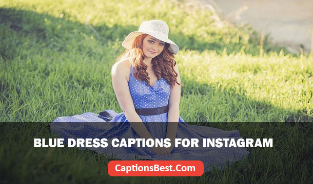 Blue Dress Captions for Instagram