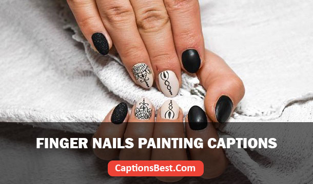 Finger Nails Painting Captions for Instagram