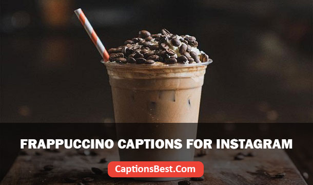 Frappuccino Captions for Instagram