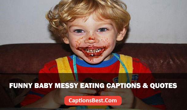 Funny Baby Messy Eating Captions