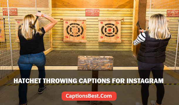 Hatchet Throwing Captions for Instagram