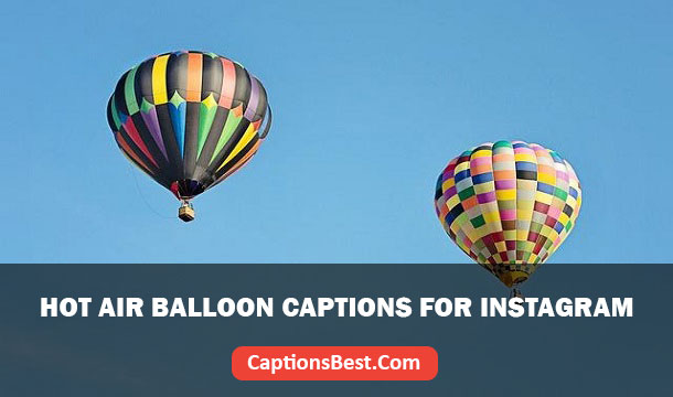 Hot Air Balloon Captions for Instagram