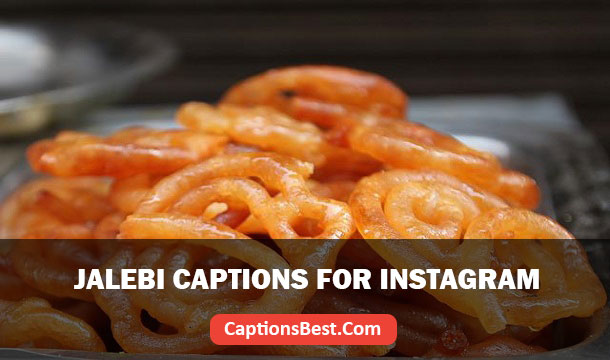 Jalebi Captions For Instagram And Quotes