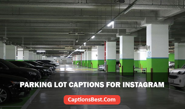 Parking Lot Captions for instagram