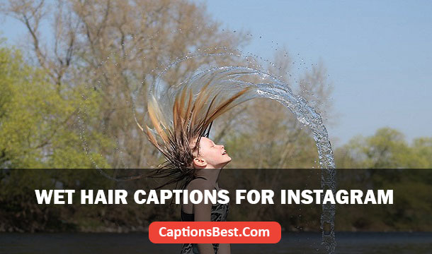 Wet Hair Captions for Instagram
