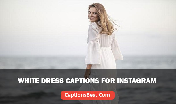 White Dress Captions for Instagram