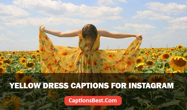 Yellow Dress Captions for Instagram