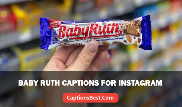 Baby Ruth Captions for Instagram