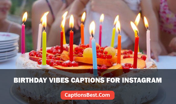 Birthday Vibes Captions And Quotes