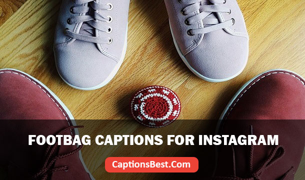 Footbag Captions for Instagram