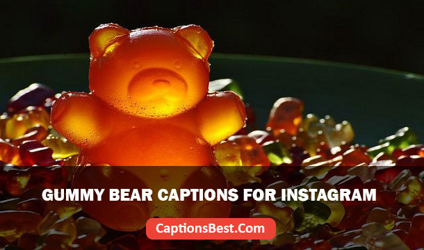 Gummy Bear Captions for Instagram
