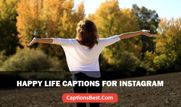 Happy Life Captions for Instagram