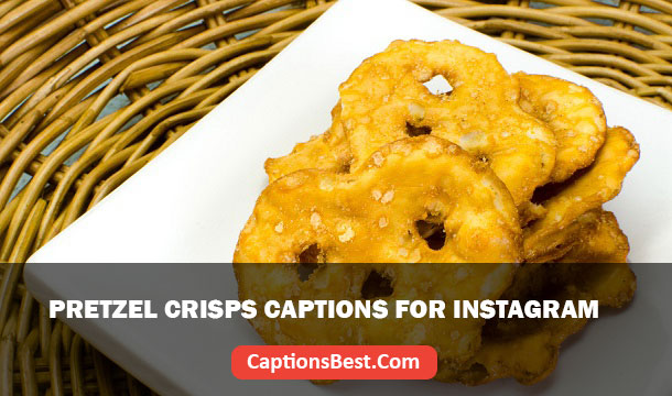 Pretzel Crisps Captions for Instagram