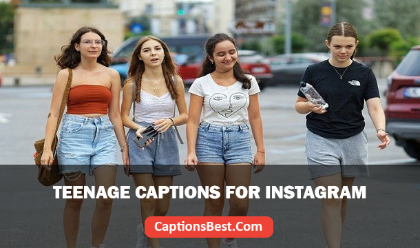 Teenage Captions for Instagram