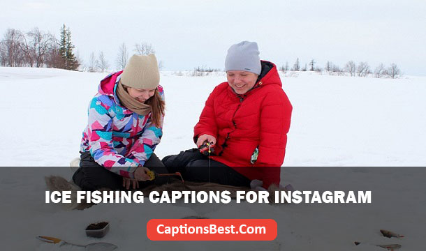 Ice Fishing Captions for Instagram