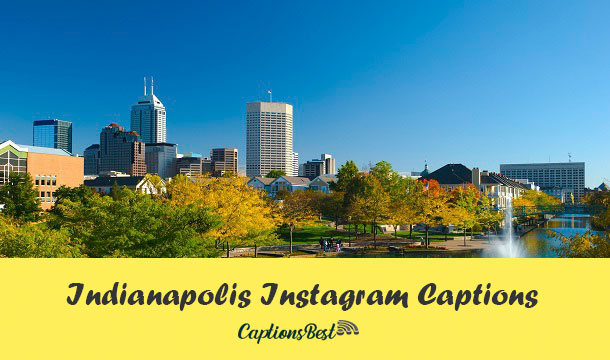 Indianapolis Instagram Captions