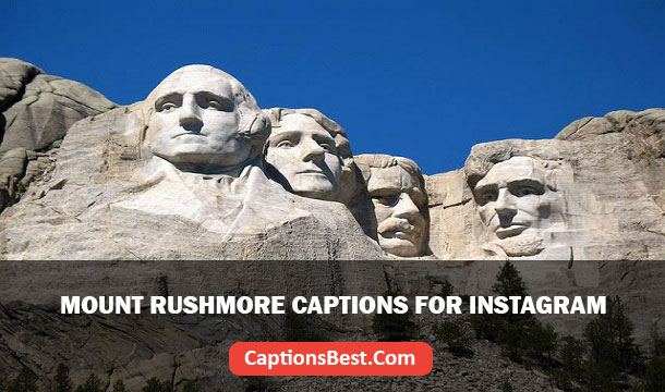 Mount Rushmore Captions for Instagram