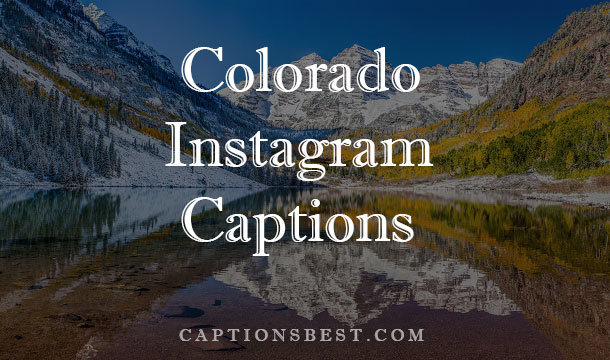 Colorado Captions For Instagram