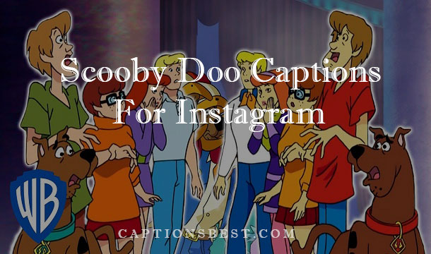 Scooby Doo Captions For Instagram