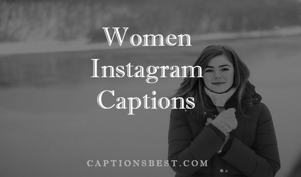 240+ Women Instagram Captions And Quotes